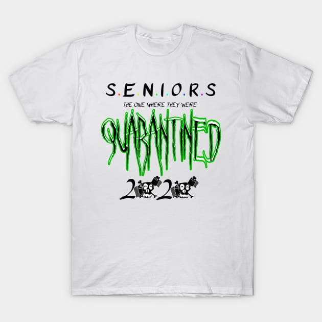 Seniors 2020 The One Where They were Quarantined T-Shirt by Your Design